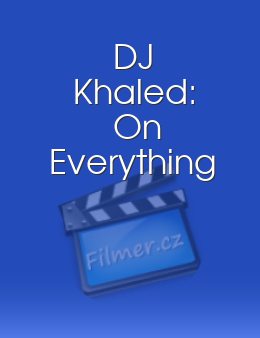 DJ Khaled: On Everything