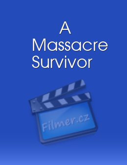 A Massacre Survivor