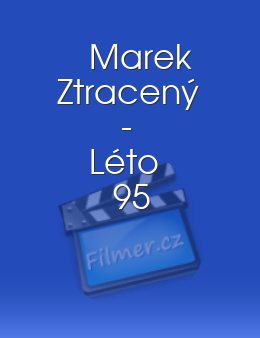 Marek Ztracený - Léto 95