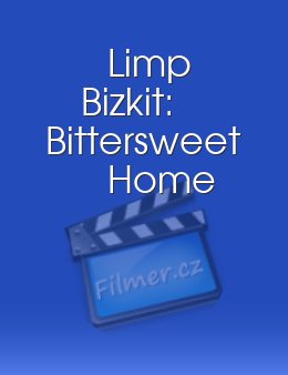Limp Bizkit: Bittersweet Home
