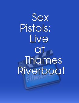 Sex Pistols: Live at Thames Riverboat Party