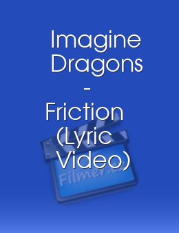 Imagine Dragons - Friction (Lyric Video)