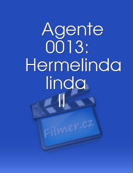 Agente 0013: Hermelinda linda II