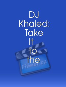 DJ Khaled: Take It to the Head