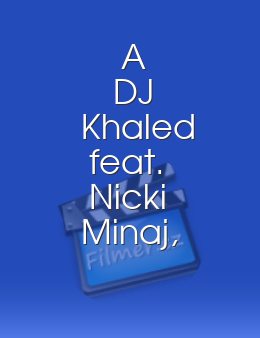 DJ Khaled feat. Nicki Minaj, Chris Brown, August Alsina, Jeremih, Future, Rick Ross - Do You Mind