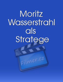 Moritz Wasserstrahl als Stratege