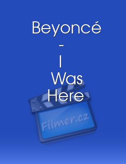 Beyoncé - I Was Here