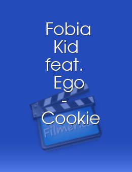 Fobia Kid feat. Ego - Cookie Monster