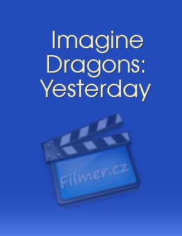 Imagine Dragons: Yesterday