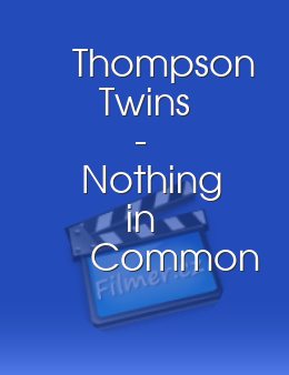 Thompson Twins - Nothing in Common