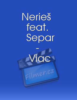 Nerieš feat. Separ - Viac