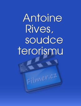 Antoine Rives, soudce terorismu