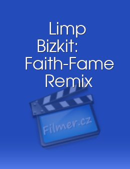 Limp Bizkit: Faith/Fame Remix
