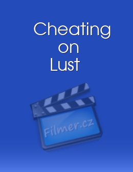 Cheating on Lust