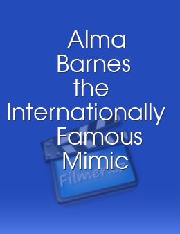 Alma Barnes the Internationally Famous Mimic