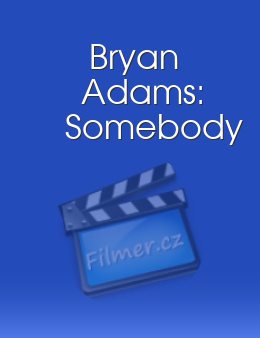 Bryan Adams: Somebody