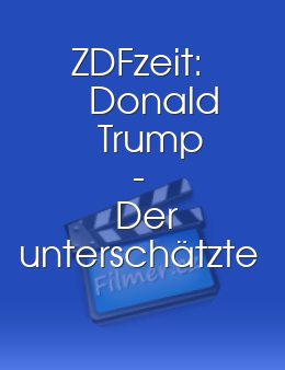 ZDFzeit Donald Trump Der unterschätzte Präsident