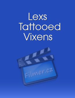 Lex's Tattooed Vixens