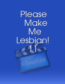 Please Make Me Lesbian! 11
