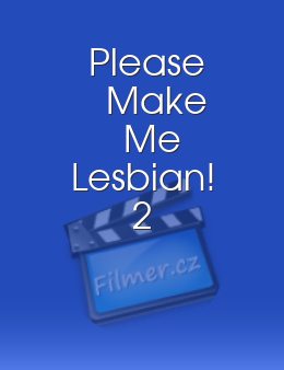 Please Make Me Lesbian! 2