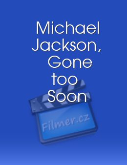 Michael Jackson, Gone too Soon