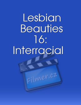 Lesbian Beauties 16: Interracial