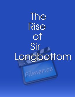 The Rise of Sir Longbottom